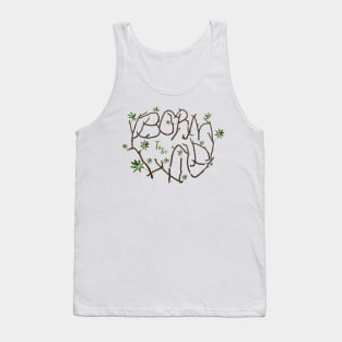 Born to be wild - for the beauty and protection of nature Tank Top